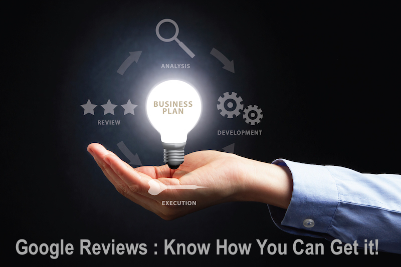 Google Reviews : Know How You Can Get it!