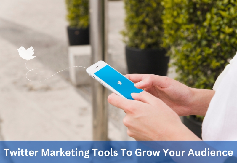 Powerful Twitter Marketing Tools To Grow Your Audience