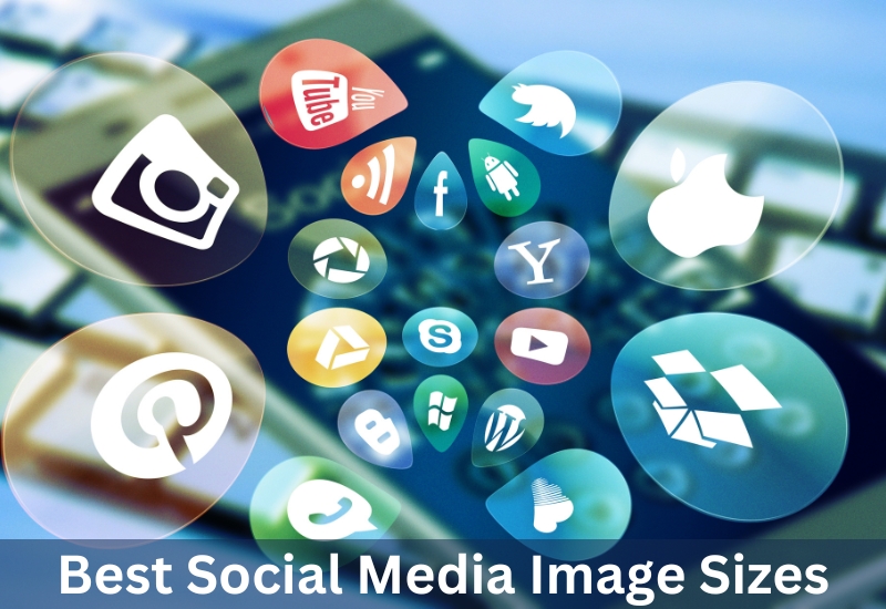 Best Social Media Image Sizes