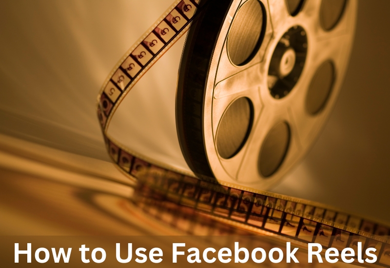 How to Use Facebook Reels
