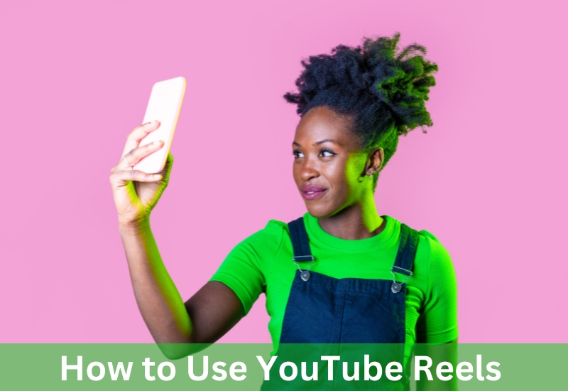 How to Use YouTube Reels : A step by step guide 1