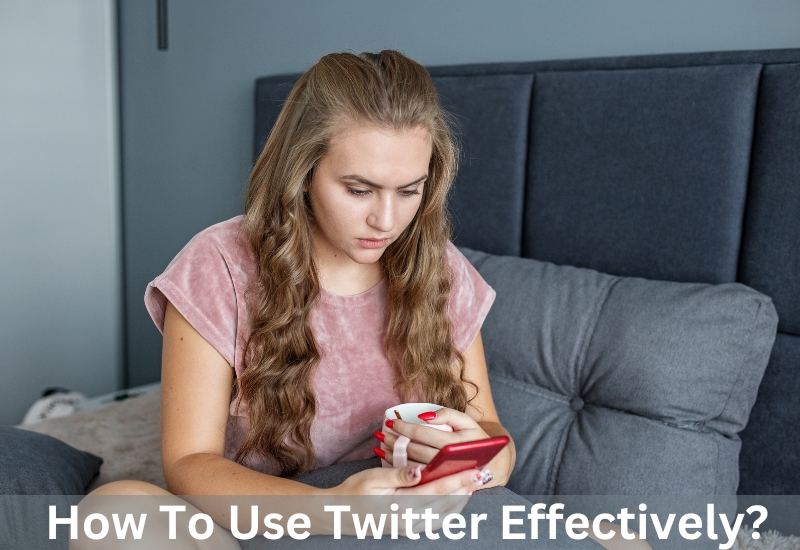 How to use twitter effectively?